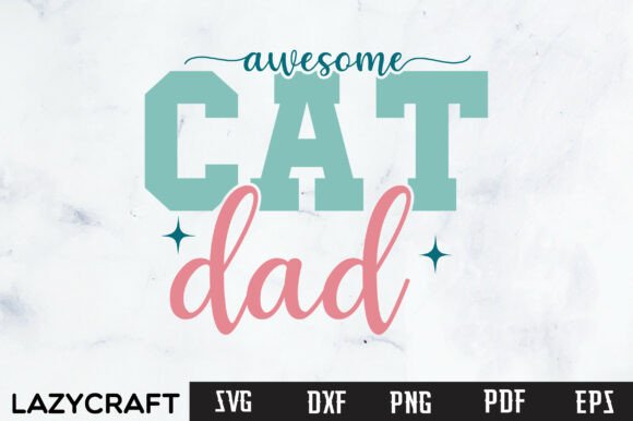 AWESOME CAT DAD Svg Design for Graphics