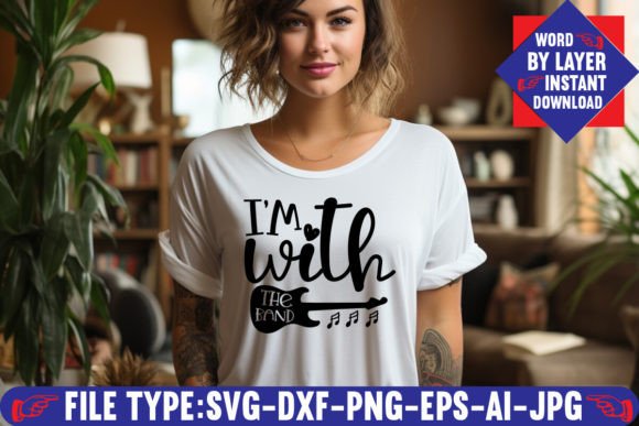I'm With the Band Graphics for T-Shirt Designs