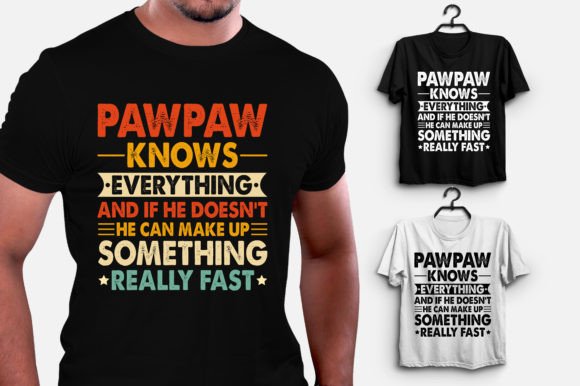 Pawpaw Knows Everything: Graphics for T-Shirt Designs
