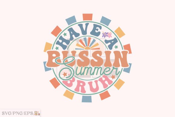 Reviewing the Have a Bussin Summer Bruh SVG Design